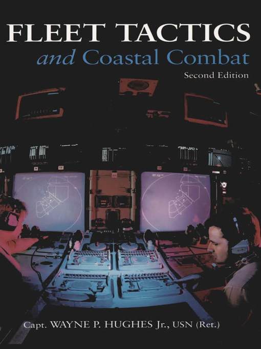 Title details for Fleet Tactics and Coastal Combat by Wayne P. Hughes - Available